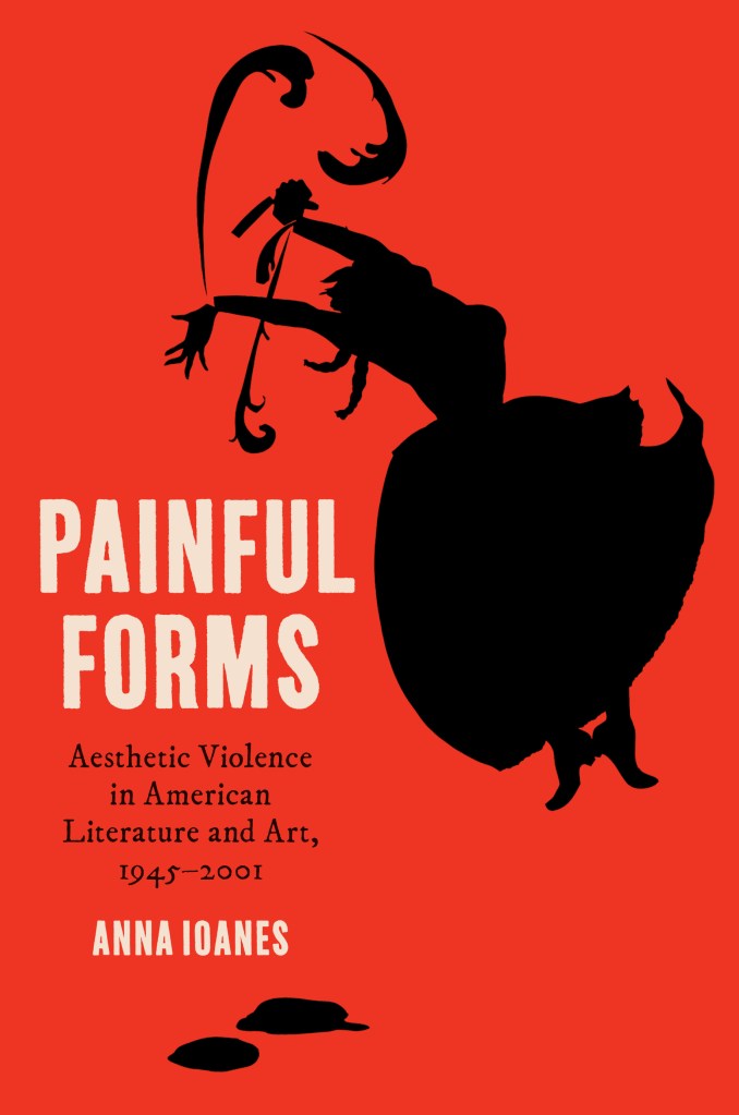 Book cover of Painful Forms: Aesthetic Violence in American Literature and Art 1945-2001, featuring a black silhouette of a woman leaping on a red background